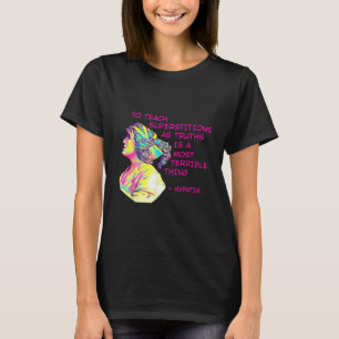 Hypatia - Bijgeloof leren als waarheden T-shirt
