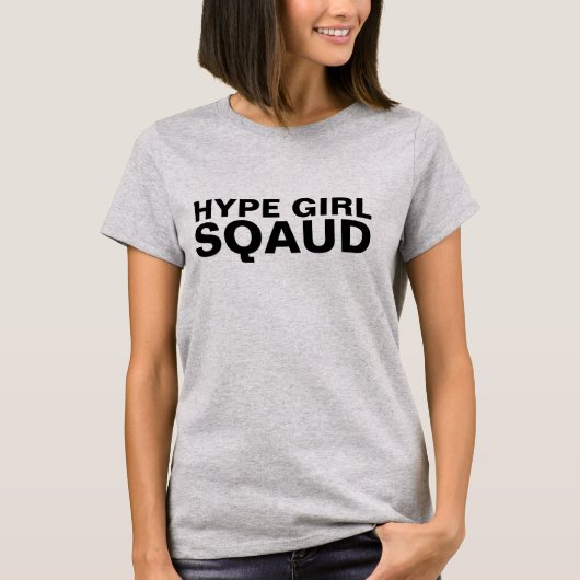 HYPE GIRL SQAUD T-SHIRTS (Voorkant)
