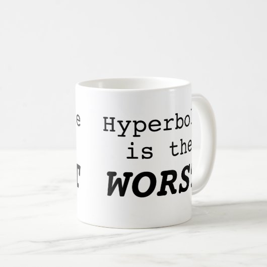 Hyperbole is the Worst Koffiemok (Voorkant rechts)