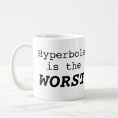 Hyperbole is the Worst Koffiemok (Links)