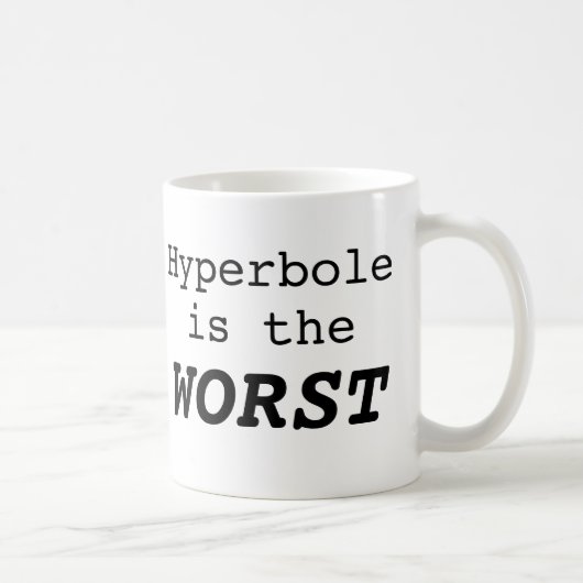 Hyperbool is het ergst koffiemok (Rechts)