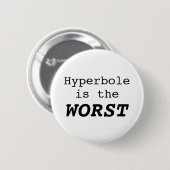 Hyperbool is het ergst ronde button 5,7 cm (Voorkant /achterkant)