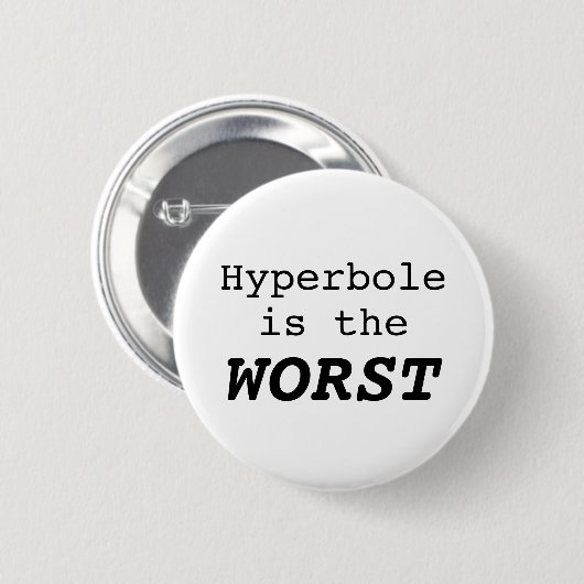 Hyperbool is het ergst ronde button 5,7 cm (Voorkant /achterkant)