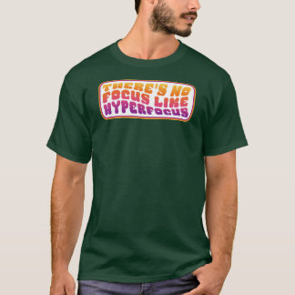 Hyperfocus FTW T-shirt