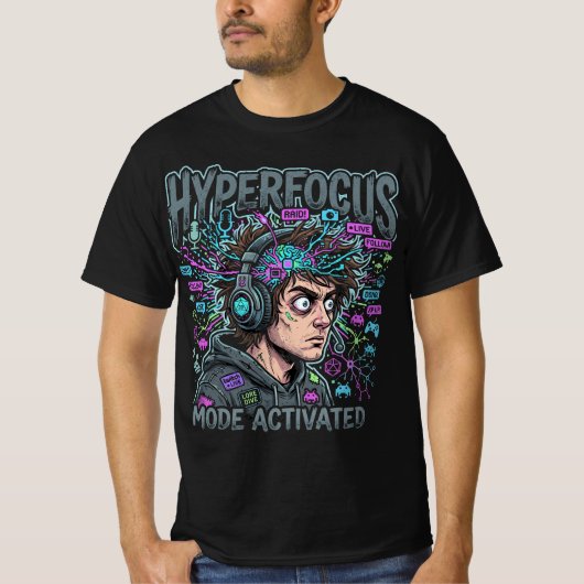 Hyperfocus Modus Geactiveerd Tee T-shirt (Voorkant)