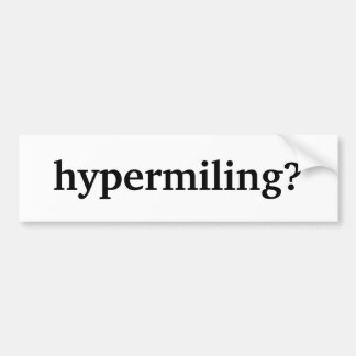 hypermildering? bumpersticker