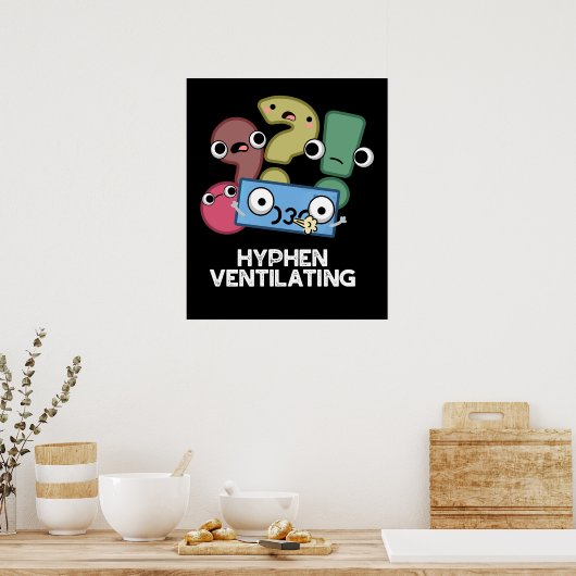 Hyphen Ventilatation Funny Punctuation Pun Dark BG Poster (Keuken)