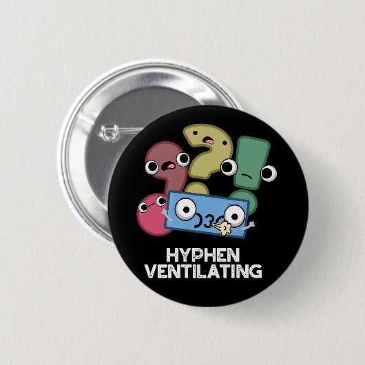 Hyphen Ventilatation Funny Punctuation Pun Dark BG Ronde Button 5,7 Cm (Voorkant /achterkant)