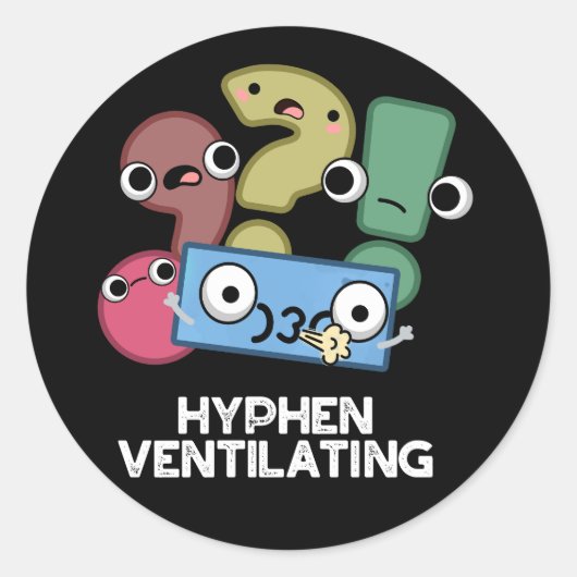 Hyphen Ventilatation Funny Punctuation Pun Dark BG Ronde Sticker (Voorkant)
