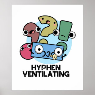 Hyphen Ventiling Funny Punctuation Pun Poster