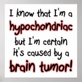 Hypochondriac Brain Tumor Funny Poster (Voorkant)