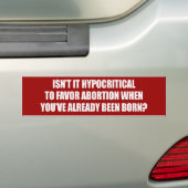 Hypocriet voorstander van abortus Bumperstick Bumpersticker (Op auto)