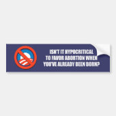 Hypocriet voorstander van abortus Bumperstick Bumpersticker (Voorkant)