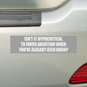 Hypocriet voorstander van abortus Bumperstick Bumpersticker (Op auto)