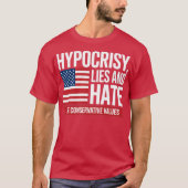 HYPOCRISY, LIES AND HATE THE CONSERVATIVE VALUES T-SHIRT (Voorkant)