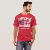 HYPOCRISY, LIES AND HATE THE CONSERVATIVE VALUES T-SHIRT (Voorkant volledig)