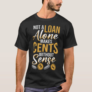 Hypotheek Lening Officer Hypotheek Adviseur Hypoth T-shirt