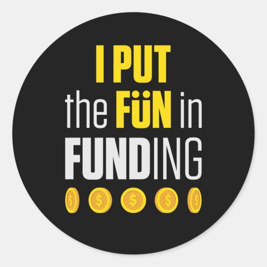 Hypotheek Loan Officer Ik Zet het Fun in Funding Ronde Sticker (Voorkant)