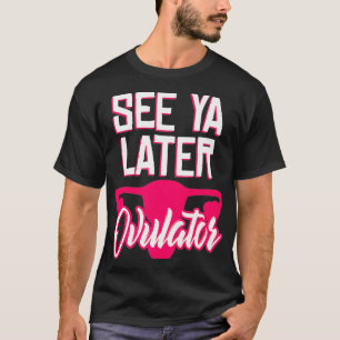 Hysterectomie Funny Surgery Ovulator Gift Vrouwen T-shirt