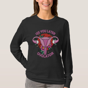 Hysterectomie herstel Zie je later Uterus Verwijde T-shirt