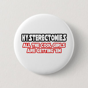 Hysterectomieën... koele meisjes ronde button 5,7 cm