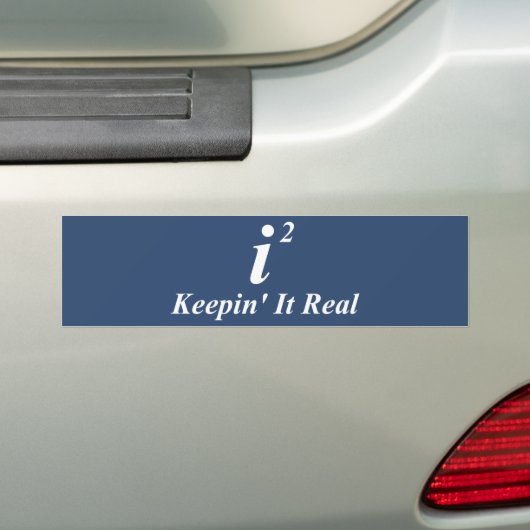i2 Keepin' It Real Bumpersticker (Op auto)
