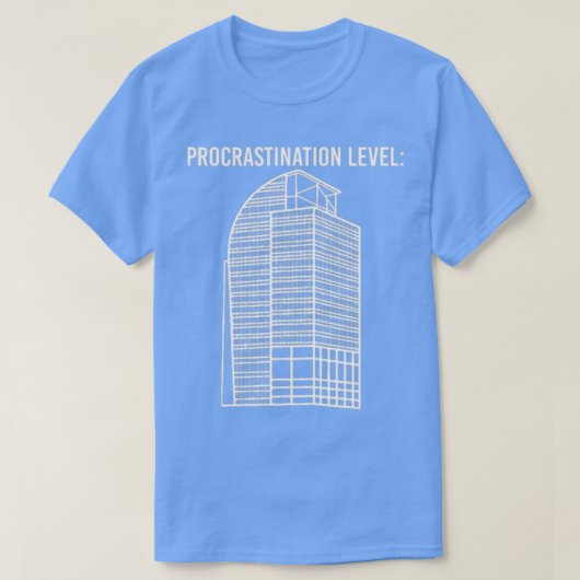 I4 Eyesore Procrastation Level Funny Gezegde Cadea T-shirt (Design voorkant)