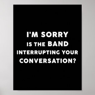 I' Het spijt me dat de band je bekering onderb Poster