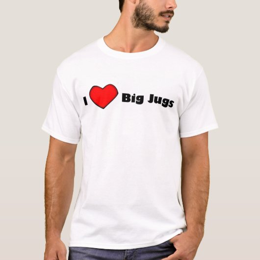 I <3 Big Jugs T-shirt (Voorkant)
