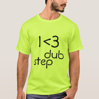 I <3 Dubstep T-shirt