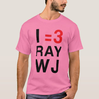 I =3 RayWJ T-shirt
