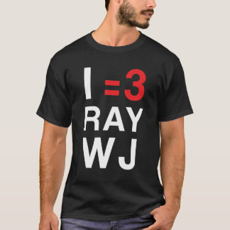 I =3 RayWJ T-shirt