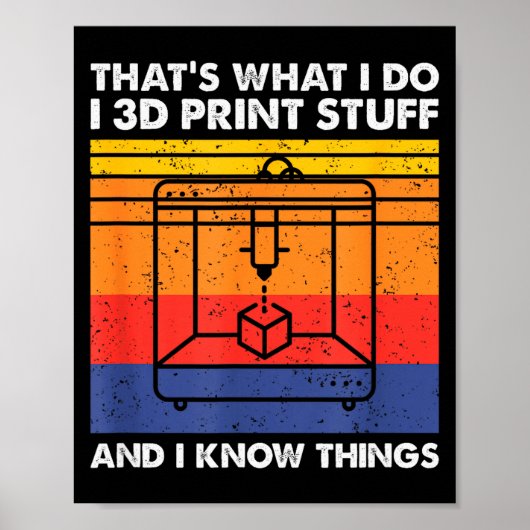 I 3d Print Stuff And I Know Things, Funny 3d Print (Voorkant)