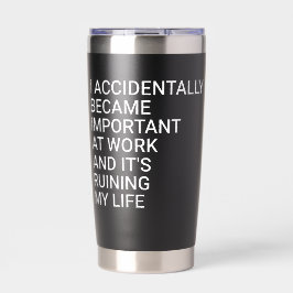 I Accidentally Became Important At Work Co-workers Geïsoleerde Drinkbeker