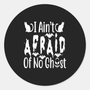 i ain't afraid of no ghost ronde sticker