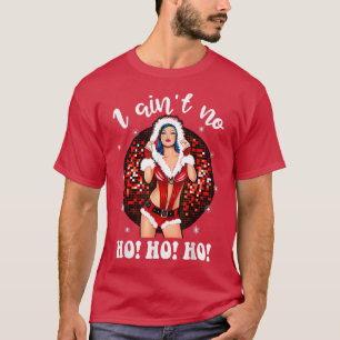 I Aint No HohoHo Lady Noel Costume, Merry Christma T-shirt