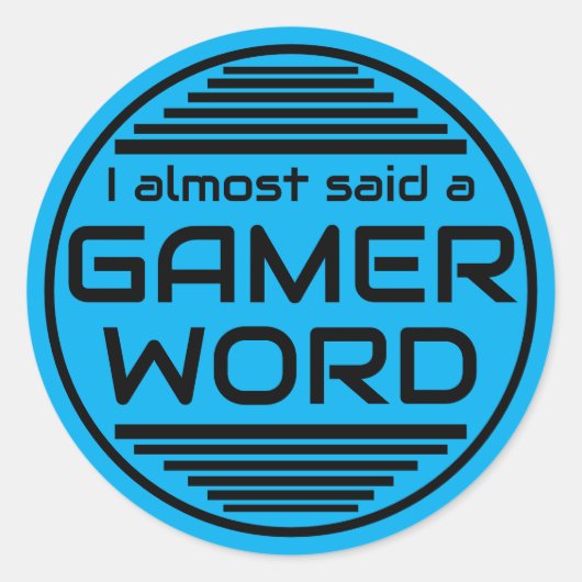 I almost said a gamer word blue black ronde sticker (Voorkant)