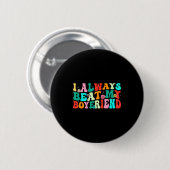 I Always Beat My Boyfriend Funny Relationship Vale Ronde Button 5,7 Cm (Voorkant /achterkant)