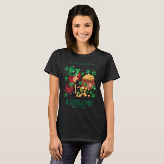 I Always Carry a Little Pot Funny Saint Patricks D T-shirt (Voorkant volledig)