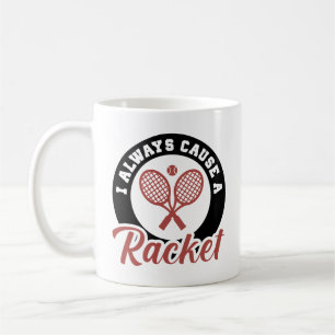 I Always Cause A Racket Koffiemok