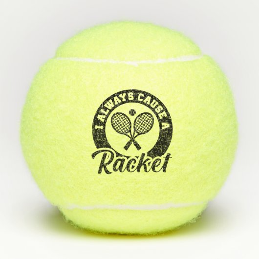 I Always Cause A Racket Tennisballen (Voorkant)