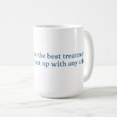 I always deserve the best treatment koffiemok (Voorkant rechts)