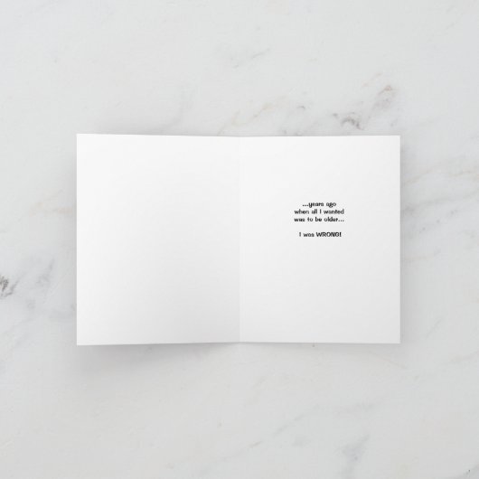 I always wanted to be OLDER Card Kaart (Binnen)