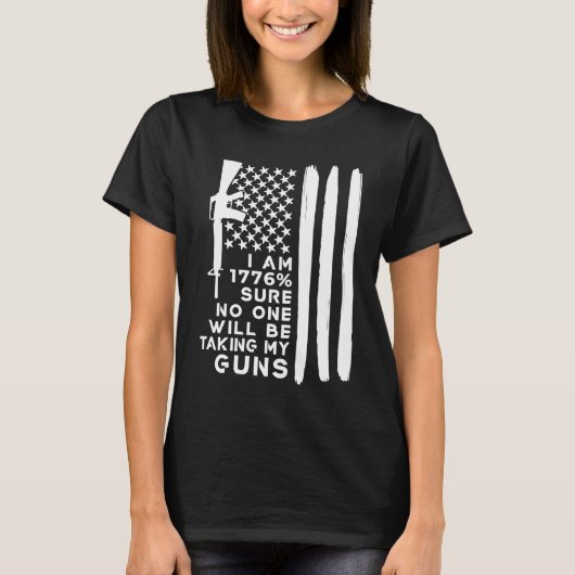 I Am 1776 Sure No One Will Be Taking My Guns T-shirt (Voorkant)