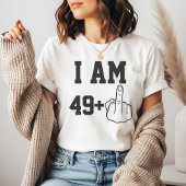 I Am 49 Funny Birthday  Saying T-shirt