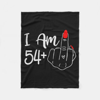 I Am 54 Plus 1 Middle Finger Funny 55th Birthday W Fleece Deken