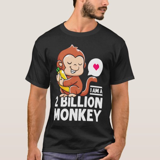 I Am A 2 Million Monkey Banana Warm Heart Loved On T-shirt (Voorkant)