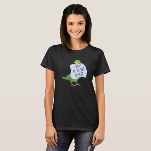 I Am A Bad Bird I Green Parrotlet Parrot T-shirt (Voorkant volledig)