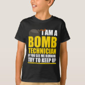 I Am A Bomb Technician If You See Me Home  T-shirt (Voorkant)