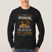 I Am A Book Dragon Not A Worm Reading T-shirt (Voorkant)